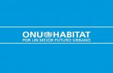 1. ONU-Habitat 2 El Programa de las Naciones Unidas para los Asentamientos Humanos (ONU-Habitat) se encarga de coordinar la ejecución del programa de.
