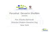 Parashat Devarim Shoftim Jueces Por: Eliyahu BaYonah Director Shalom Haverim Org New York.