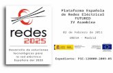 Expediente: PSE-120000-2009-05 Plataforma Española de Redes EléctricaS FUTURED IV Asamblea 02 de Febrero de 2011 UNESA - Madrid.