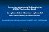Cursos de extensión Universitaria. UNED Valdepeñas 2007 La enfermedad de Alzheimer: enfermedad con un tratamiento multidisciplinar Pedro Padilla Ruiz (Abogado)