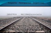 Proyecto Ferropartes Argentinas INDUSTRIA NACIONALFerroviaria Un Camino a Recorrer 1.