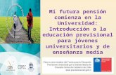 ANTECEDENTES Fuente: Estudio acerca del conocimiento y las percepciones del “Mercado de las AFP’s” en jóvenes universitarios de la ciudad de Temuco, 2013.