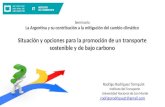 Seminario La Argentina y su contribución a la mitigación del cambio climático Situación y opciones para la promoción de un transporte sostenible y de bajo.