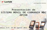 Presentación de SISTEMA MOVIL DE COBRANZA MDC APCOB Mexico, D.F. 22 de agosto 2012 Data Aquisition Solutions.