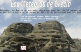 Las Meteoras, desde 1988 forman parte del Patrimonio Mundial de la UNESCO Las Meteoras, en Grecia no son asteroides que caen del cielo! Aunque este fenómeno.