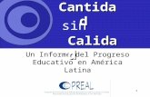 1 Un Informe del Progreso Educativo en América Latina Cantidad sin Calidad.