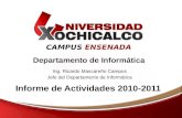 CAMPUS ENSENADA Departamento de Informática Informe de Actividades 2010-2011 Ing. Ricardo Mascareño Campos Jefe del Departamento de Informática.