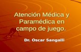 Atención Médica y Paramédica en campo de juego. Dr. Oscar Sangalli.