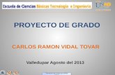 “ Educación para todos con calidad global ” PROYECTO DE GRADO Valledupar Agosto del 2013 CARLOS RAMON VIDAL TOVAR.