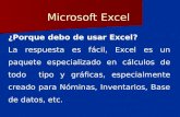 Microsoft Excel ¿Porque debo de usar Excel? La respuesta es fácil, Excel es un paquete especializado en cálculos de todo tipo y gráficas, especialmente.