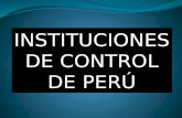 INSTITUCIONES DE CONTROL DE PERÚ. CONTRALORÍA GENERAL DE LA REPÚBLICA DEL PERÚ Visión “Ser reconocida como una institución de excelencia, que crea valor.