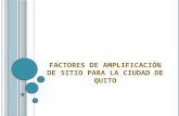 FACTORES DE AMPLIFICACIÓN DE SITIO PARA LA CIUDAD DE QUITO.