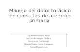 Manejo del dolor torácico en consultas de atención primaria Dr. Federico Soria Arcos Sección de imagen cardiaca Servicio de Cardiología Hospital Santa.