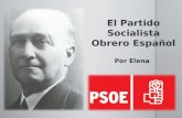 Por Elena. PSOE fue fundado en Mayo 1879 PSOE fue fundado en Mayo 1879 Por Pablo Iglesias, el padre del socialismo Español y 25 hombres Por Pablo Iglesias,