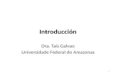 Introducción Dra. Tais Galvao Universidade Federal do Amazonas 1.