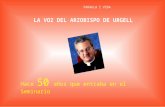 LA VOZ DEL ARZOBISPO DE URGELL PARAULA I VIDA Hace 50 años que entraba en el Seminario.