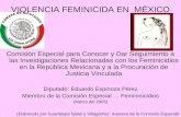 VIOLENCIA FEMINICIDA EN MÉXICO Comisión Especial para Conocer y Dar Seguimiento a las Investigaciones Relacionadas con los Feminicidios en la República.