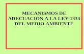 1 MECANISMOS DE ADECUACION A LA LEY 1333 DEL MEDIO AMBIENTE.
