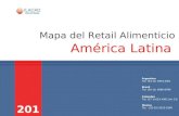 Mapa del Retail Alimenticio América Latina 2015 Mapa del Retail Alimenticio América Latina 2015 Argentina Tel: (54-11) 4954-2001 México Tel. : (52-55)