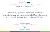 Desarrollo regional y cohesión territorial experiencias y perspectivas en la Unión Europea a compartir con América Latina y Caribes Gianluca Spinaci Comité.