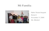 Mi Familia Pablo/ Narain Inuganti Period 4 November 13, 2009 Ms. Mitchell.