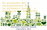 Un panorama del resurgimiento de la Economía Social y Solidaria en Argentina Profesora Verónica Simondi Septiembre 2015.