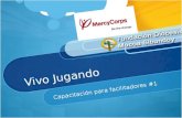 Vivo Jugando Capacitación para facilitadores #1. ¿Qué es Vivo Jugando? Mercy Corps Colombia 2011.