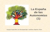 La España de las Autonomías (1) Equipo Específico de Discapacidad Auditiva. Madrid. 2014.
