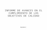 INFORME DE AVANCES EN EL CUMPLIMIENTO DE LOS OBJETIVOS DE CALIDAD Revisión 3.