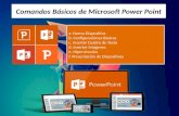 Comandos Básicos de Microsoft Power Point a. Nueva Diapositiva b. Configuraciones Básicas c. Insertar Cuadro de Texto d. Insertar Imágenes e. Hipervínculos.