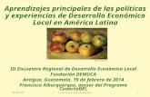 Aprendizajes principales de las políticas y experiencias de Desarrollo Económico Local en América Latina III Encuentro Regional de Desarrollo Económico.