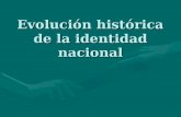 Evolución histórica de la identidad nacional. NUESTRAS RAÍCES AUTÓCTONAS.