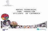 NUEVAS TECNOLOGIAS PARA PRODUCCION EFICIENTE EN TINTORERIA.
