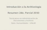 Introducción a la Archivología Tecnicatura en Administración de Documentos y Archivos Dpto. Humanidades - UNLAR Resumen 2do. Parcial 2010.