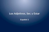 Los Adjetivos, Ser, y Estar Español 2. Ser (to be) Yo soyNosotros/as somos TúeresVosotros/as sois Él/esEllos/as/Uds. son Ella/ Ud.
