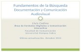 Lluís Codina Área de Formatos Digitales y Comunicación Interactiva Facultad de Comunicación Universitat Pompeu Fabra Última actualización. Octubre 2015.