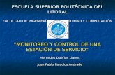 “MONITOREO Y CONTROL DE UNA ESTACIÓN DE SERVICIO” Mercedes Dueñas Llanos Juan Pablo Palacios Andrade ESCUELA SUPERIOR POLITÉCNICA DEL LITORAL FACULTAD.