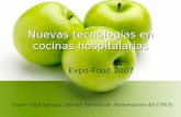 Expo-Food 2007 Nuevas tecnologías en cocinas hospitalarias Javier Vidal Iglesias. Jefe del Servicio de Alimentación del CHUS.