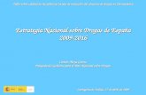 Taller sobre calidad de las políticas locales de reducción del consumo de drogas en Iberoamérica Estrategia Nacional sobre Drogas de España 2009-2016 Cartagena.