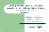 Administración y comienzo de la experimentación Cómo posibilitar el acceso remoto a un laboratorio local de electrónica Parte 2 2015-10-11 1 ICBL 2008.