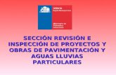 SECCIÓN REVISIÓN E INSPECCIÓN DE PROYECTOS Y OBRAS DE PAVIMENTACIÓN Y AGUAS LLUVIAS PARTICULARES.