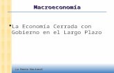 La Renta Nacional Macroeconomía  La Economía Cerrada con Gobierno en el Largo Plazo.