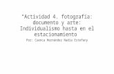 “Actividad 4. fotografía: documento y arte: Individualismo hasta en el estacionamiento Por: Cuenca Hernández Nadia Estefany.