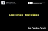 Caso clínico - Radiológico Dra. Agustina Agnetti.