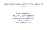 CATALOGO VIRTUAL PRIMAVERA VERANO 2012 FOMI CAMPANITA SRA. YOLANDA BOGGERO yboggero54@hotmail.com Tel. 937 38 82 Cel. 229 125 13 63 1.