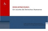 DISCAPACIDAD: Un asunto de Derechos Humanos Licda. Ericka María Álvarez Ramírez Despacho de la Segunda Vicepresidencia.