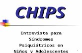 1 CHIPS Entrevista para Síndromes Psiquiátricos en Niños y Adolescentes.