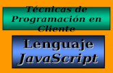 Técnicas de Programación en Cliente Lenguaje JavaScript.