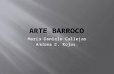 María Daniela Callejas Andrea E. Rojas..  Tradicionalmente se denomina "Barroco" al período que transcurre desde el siglo XVII al XVIII.  El estilismo.