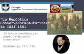 “La República Conservadora/Autoritaria 1831-1861” “EL ideario portaliano y el proyecto oligárquico- conservador”. Santillana pp. 111 – 115.